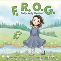 F.R.O.G.: Fully Rely On God
