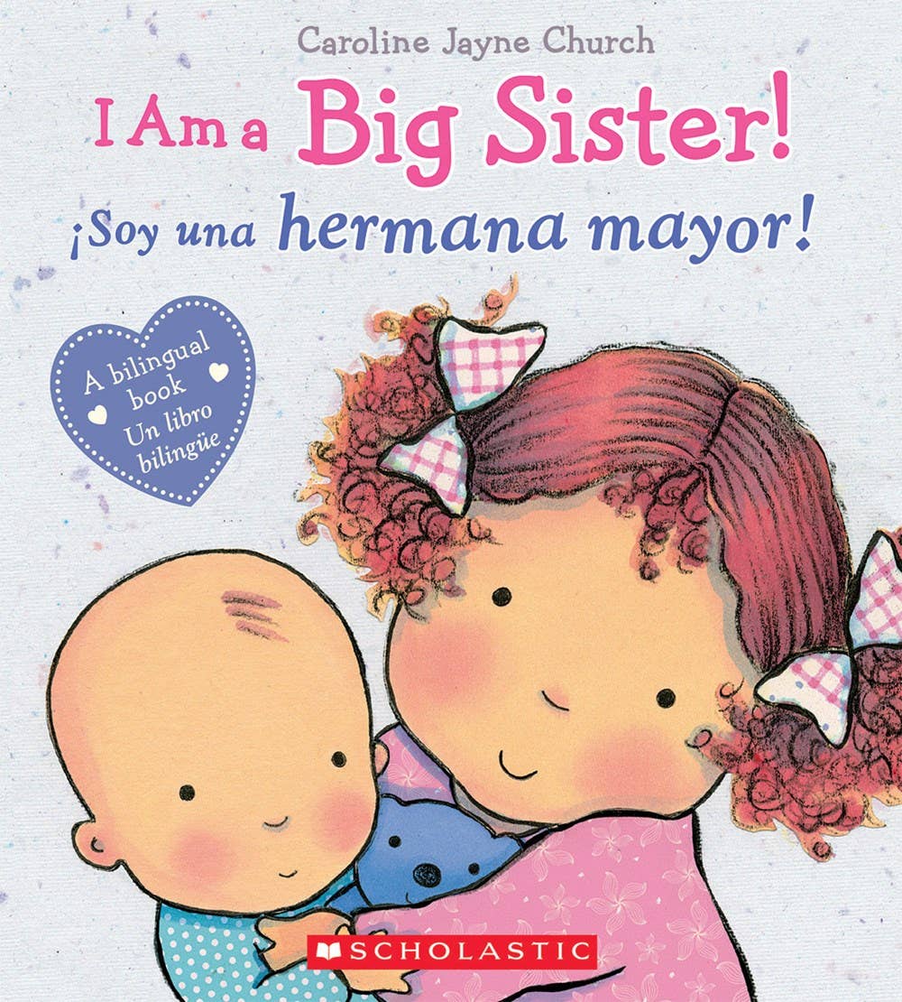 I Am a Big Sister! / ¡Soy una hermana mayor! Bilingual