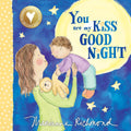 You are my kiss good night